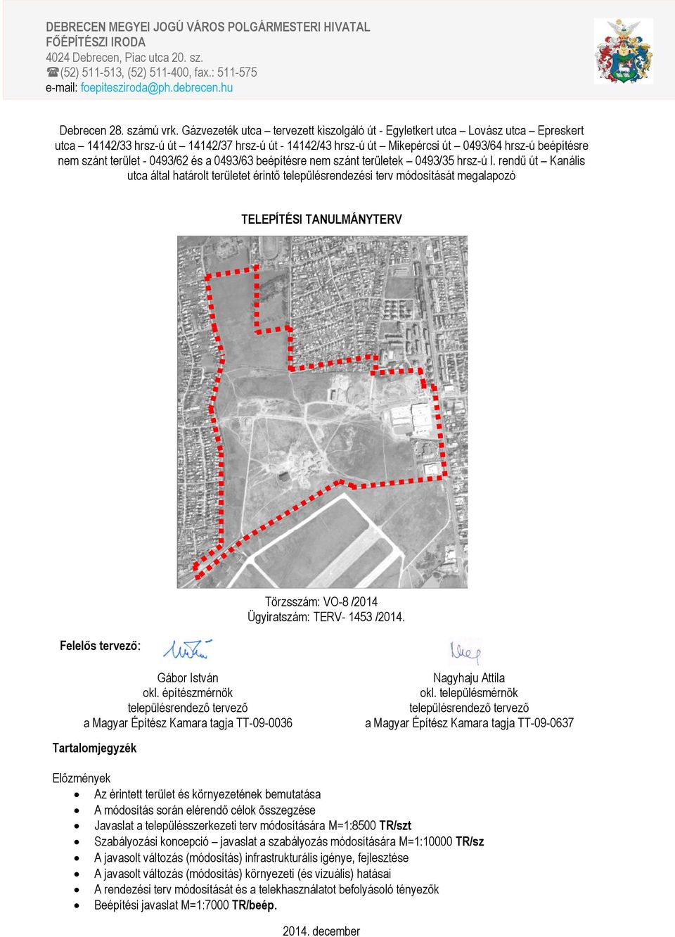 TELEPÍTÉSI TANULMÁNYTERV. Törzsszám: VO-8 /2014 Ügyiratszám: TERV / PDF  Ingyenes letöltés