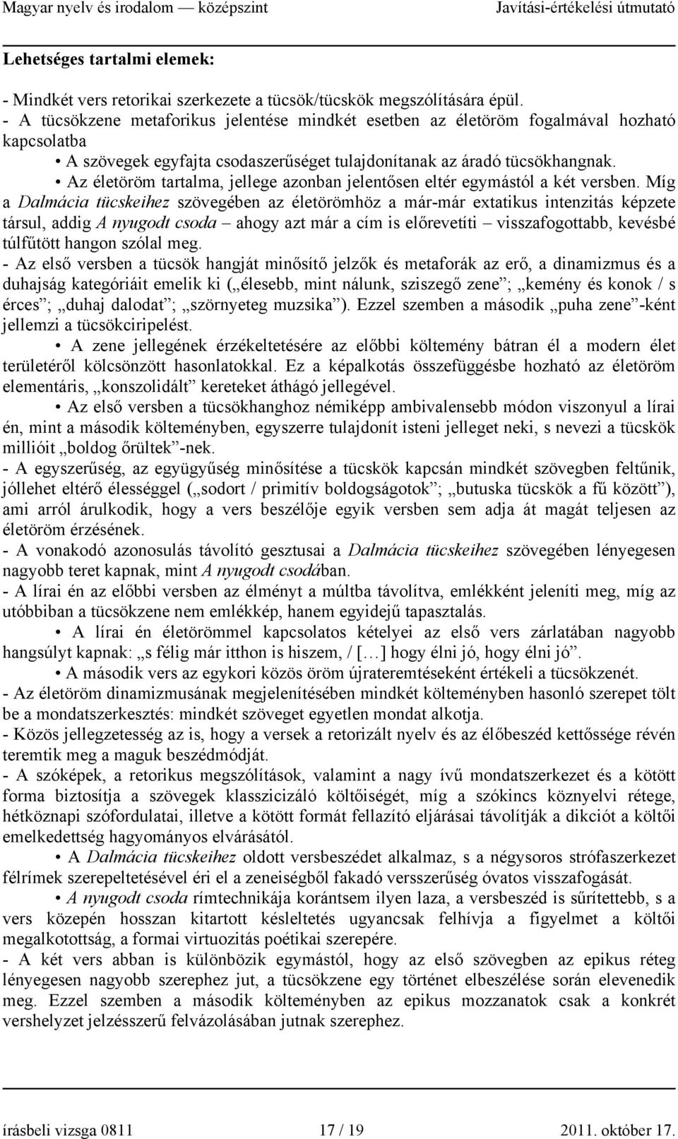 Az életöröm tartalma, jellege azonban jelentősen eltér egymástól a két versben.