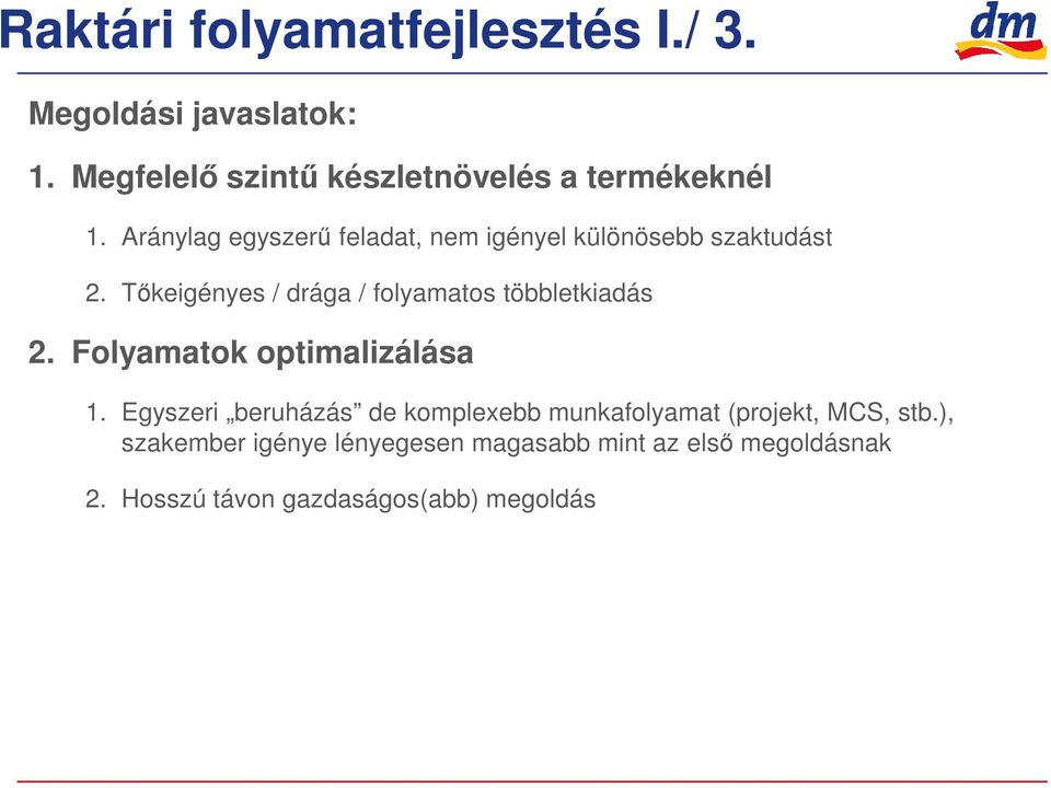 Aránylag egyszerő feladat, nem igényel különösebb szaktudást 2.