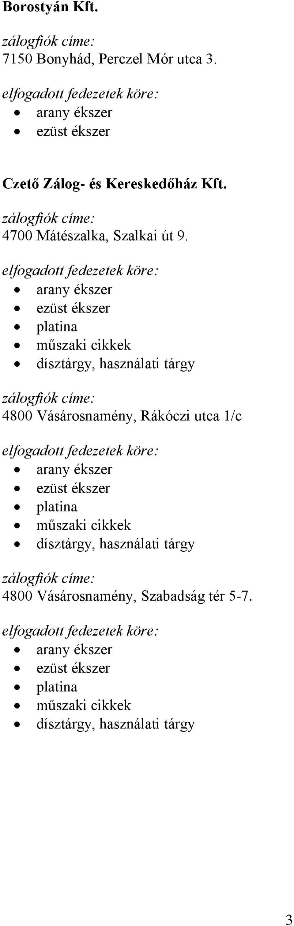 Adamas Kereskedelmi és Szolgáltató Kft. zálogfiók címe: 1191 Budapest,  Kossuth tér Üzletház I.4. sz. - PDF Free Download