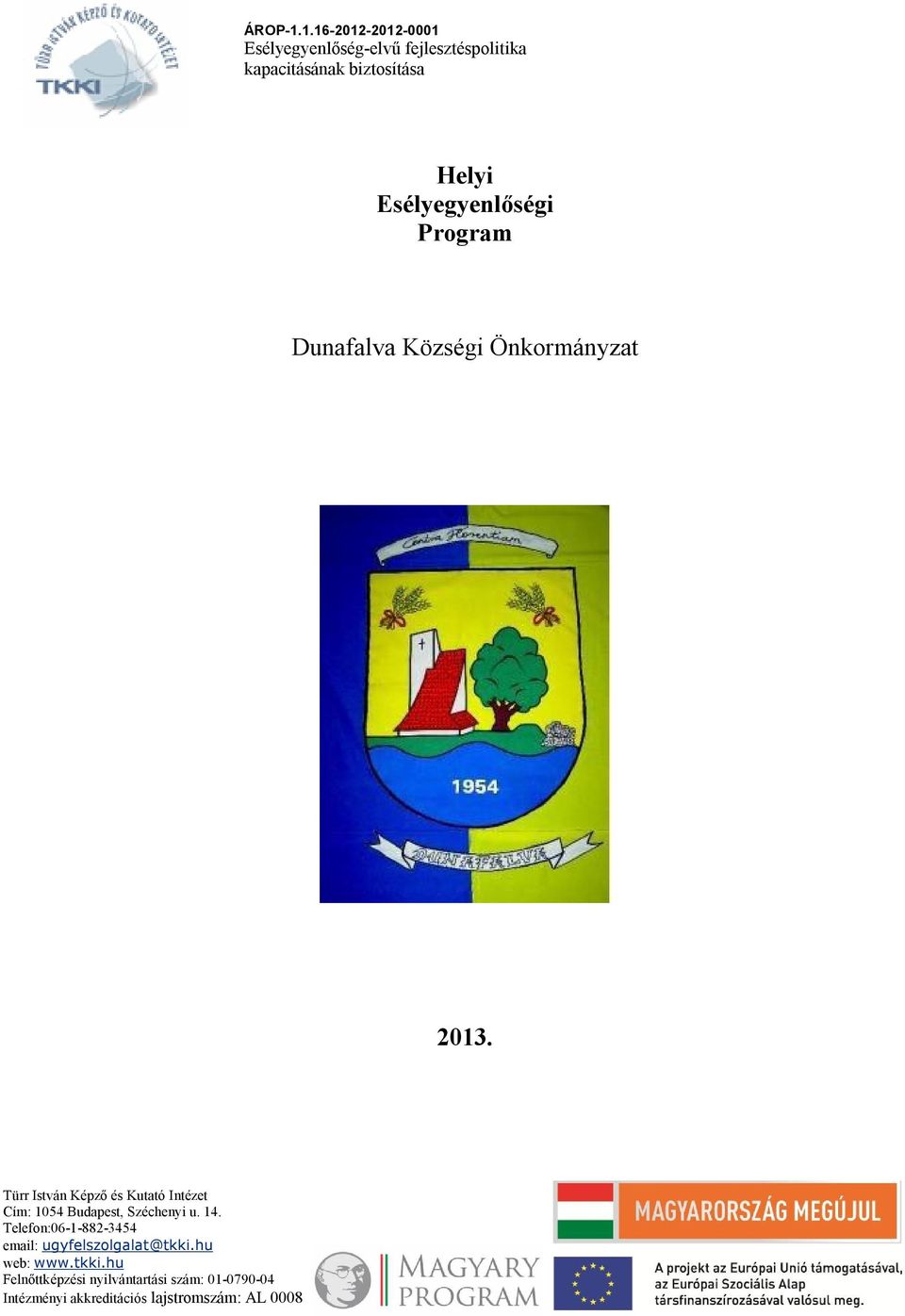Esélyegyenlőségi Program Dunafalva Községi Önkormányzat 2013.