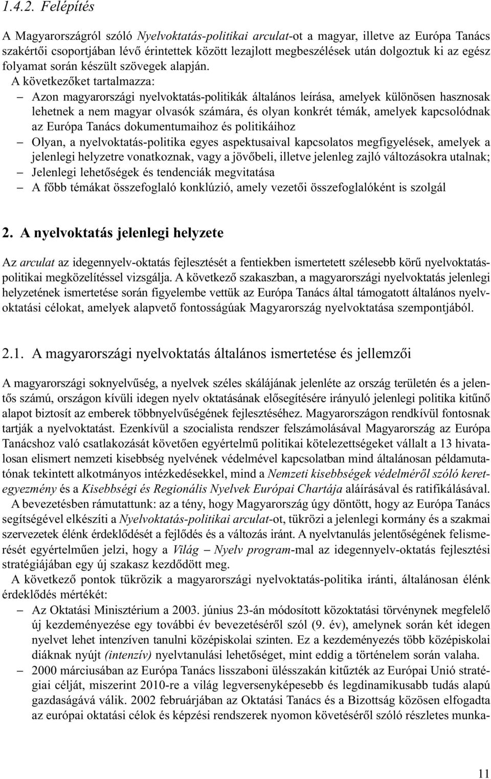 folyamat során készült szövegek alapján.