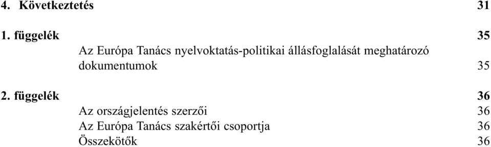 állásfoglalását meghatározó dokumentumok 35 2.
