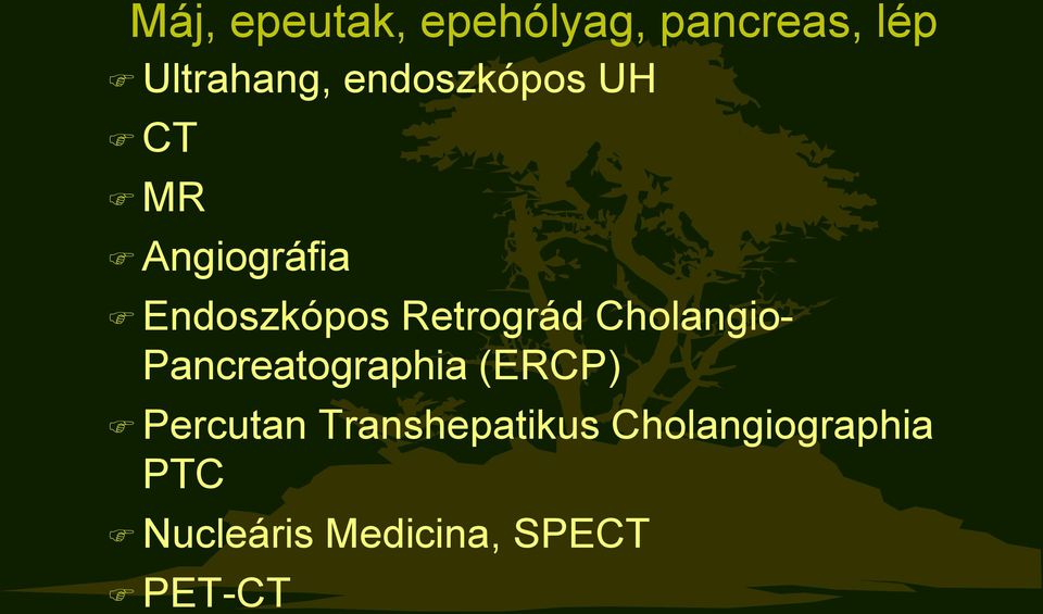 Cholangio- Pancreatographia (ERCP) Percutan