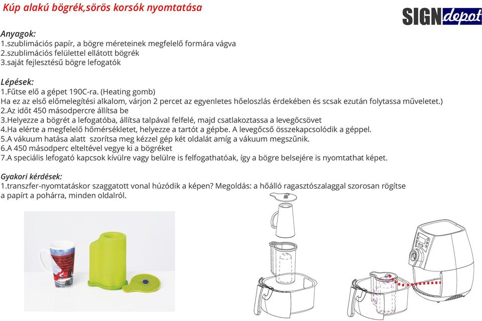 (Heating gomb) Ha ez az első előmelegítési alkalom, várjon 2 percet az egyenletes hőeloszlás érdekében és scsak ezután folytassa műveletet.) 2. Az időt 450 másodpercre állítsa be 3.