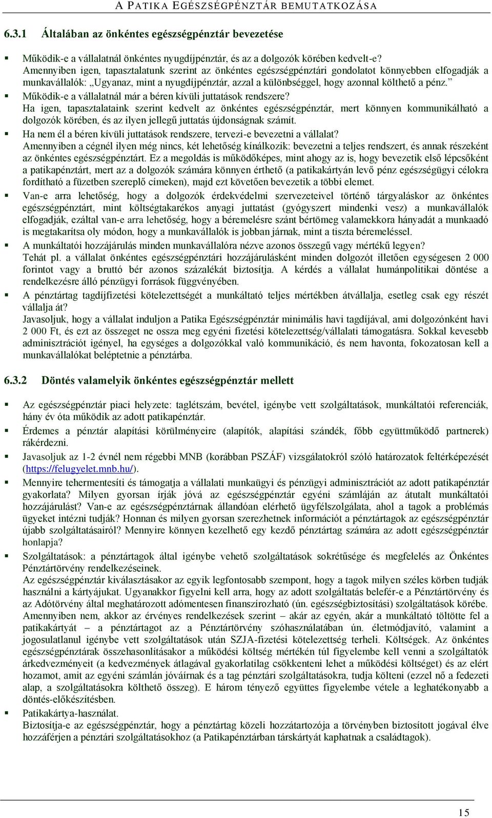 pénz. Működik-e a vállalatnál már a béren kívüli juttatások rendszere?