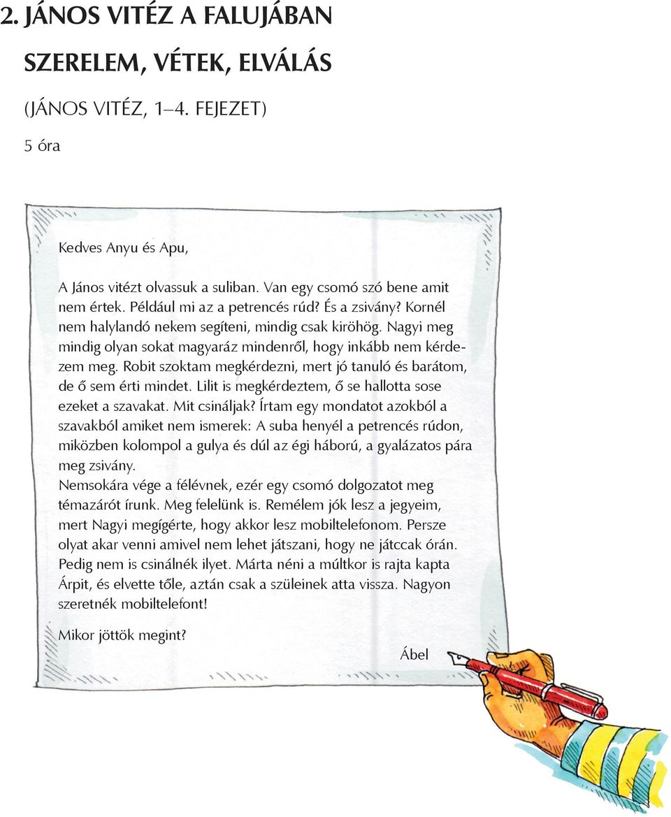 Robit szoktam megkérdezni, mert jó tanuló és barátom, de ő sem érti mindet. Lilit is megkérdeztem, ő se hallotta sose ezeket a szavakat. Mit csináljak?