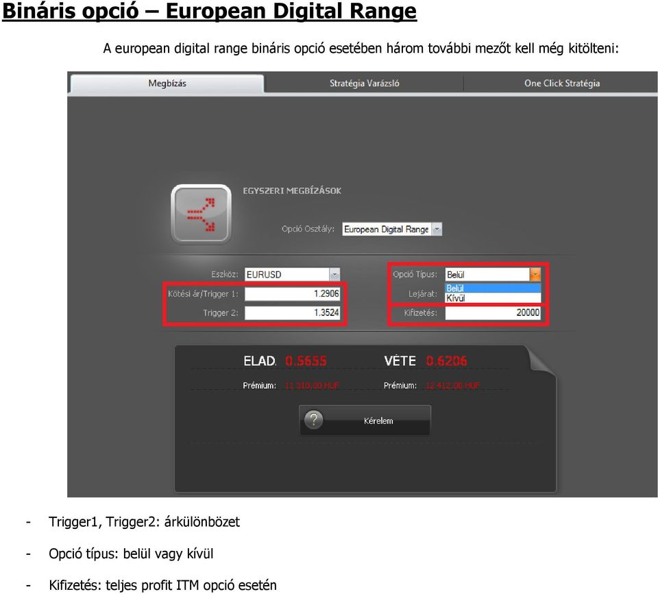kereskedők kamatai valós idejű bináris opciókban)