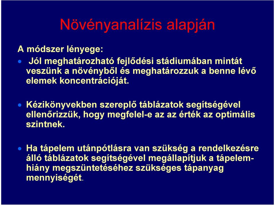 Kézikönyvekben szereplő táblázatok segítségével ellenőrizzük, hogy megfelel-e az az érték az optimális