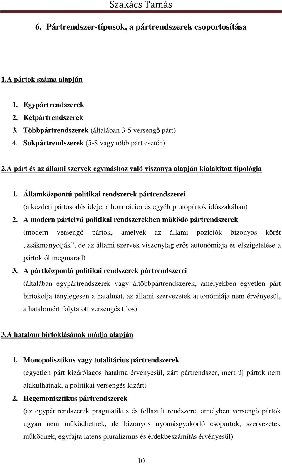Államközpontú politikai rendszerek pártrendszerei (a kezdeti pártosodás ideje, a honorácior és egyéb protopártok időszakában) 2.