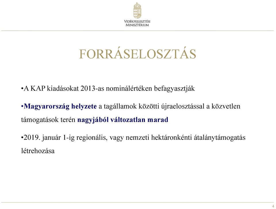 közvetlen támogatások terén nagyjából változatlan marad 2019.