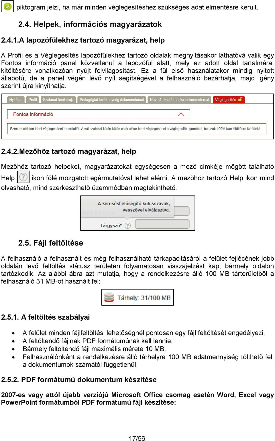 adott oldal tartalmára, kitöltésére vonatkozóan nyújt felvilágosítást.