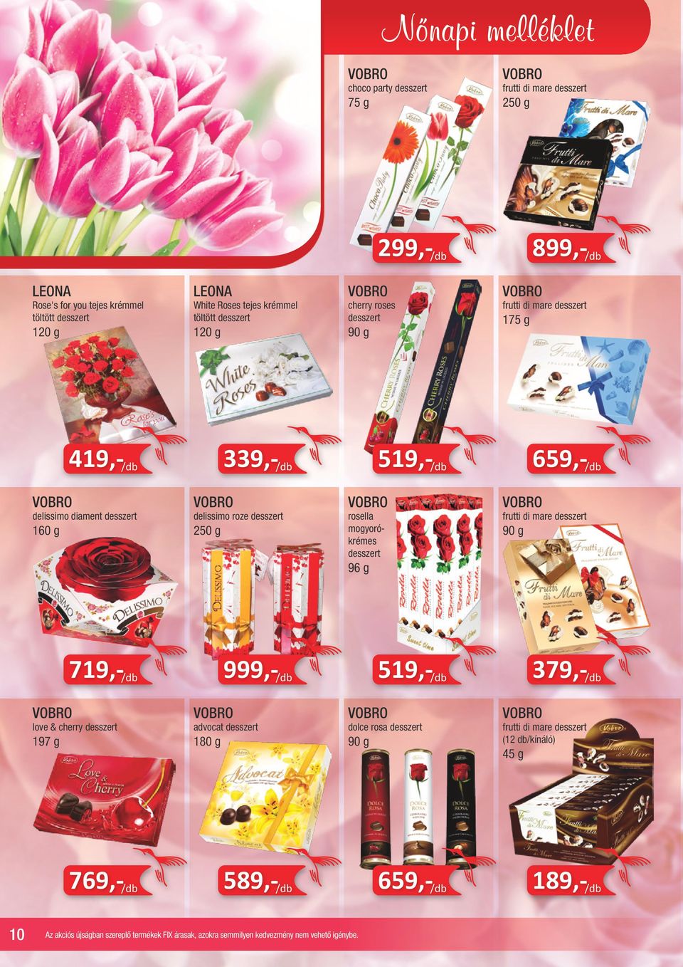 delissimo diament desszert 160 g delissimo roze desszert 250 g rosella mogyorókrémes desszert 96 g frutti di mare desszert 90 g 719,- 999,-