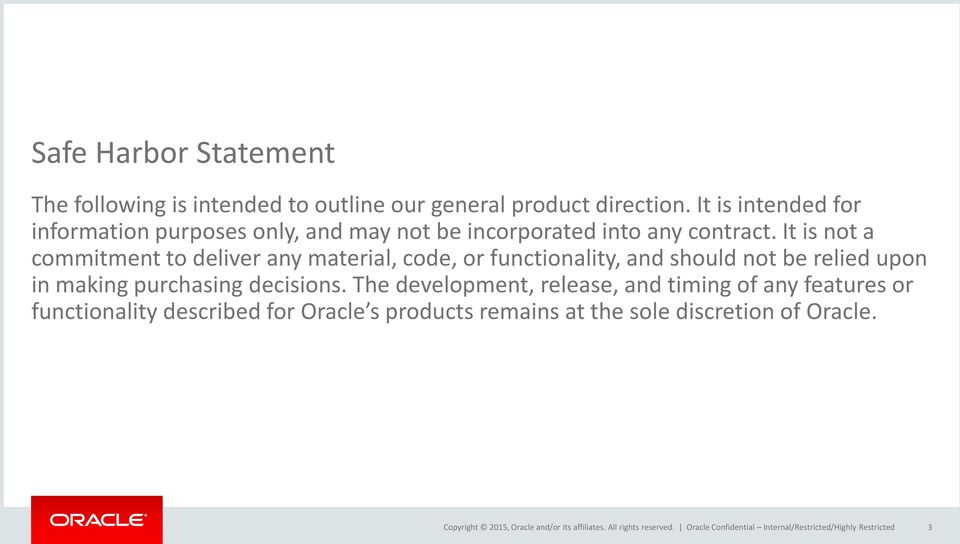 It is not a commitment to deliver any material, code, or functionality, and should not be relied upon in making purchasing