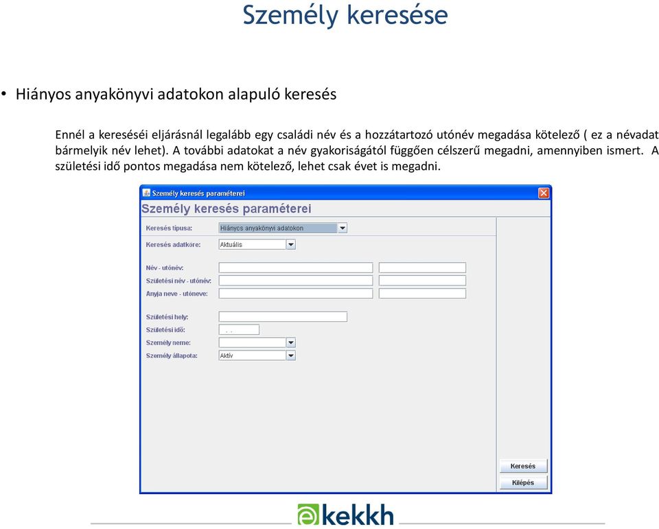 névadat bármelyik név lehet).