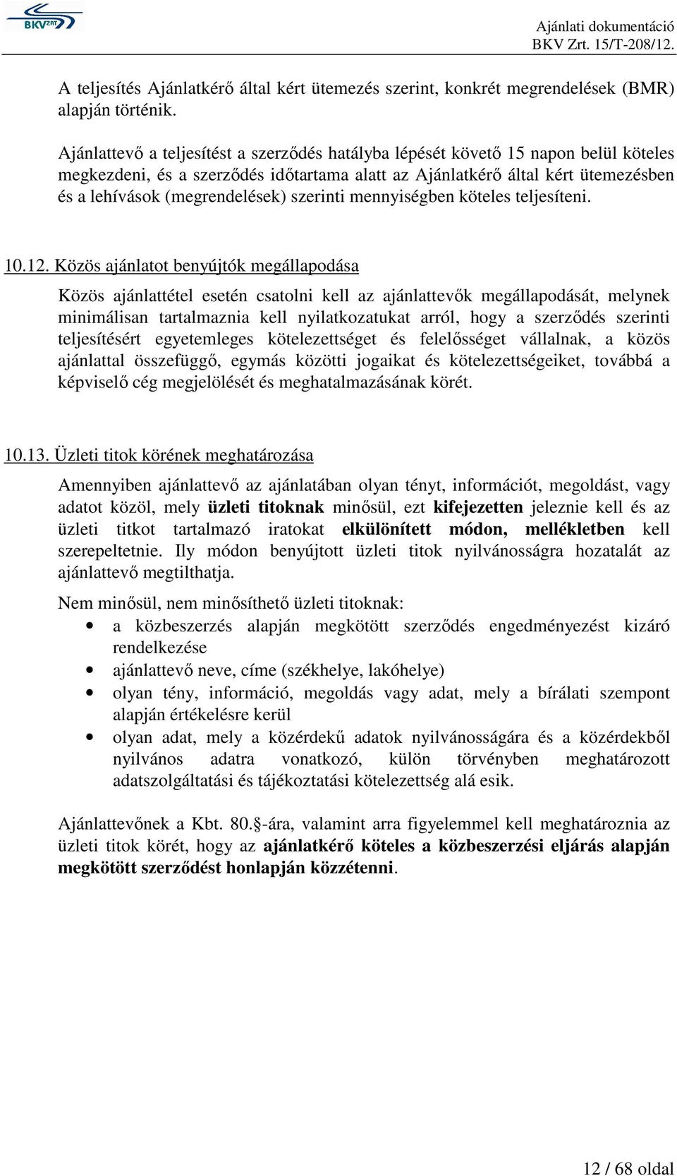 szerinti ben köteles teljesíteni. 10.