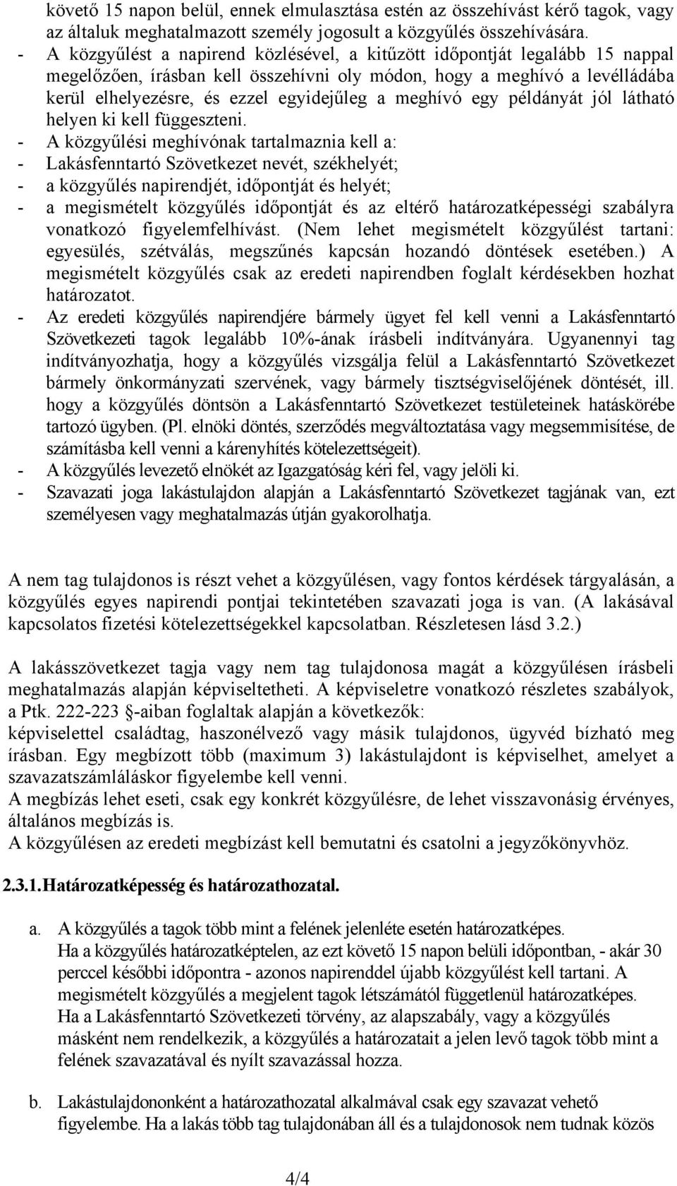 meghívó egy példányát jól látható helyen ki kell függeszteni.
