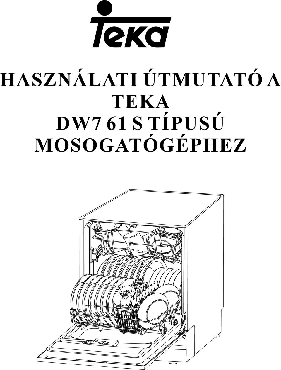 HASZNÁLATI ÚTMUTATÓ A TEKA DW761STÍPUSÚ MOSOGATÓGÉPHEZ - PDF Free Download