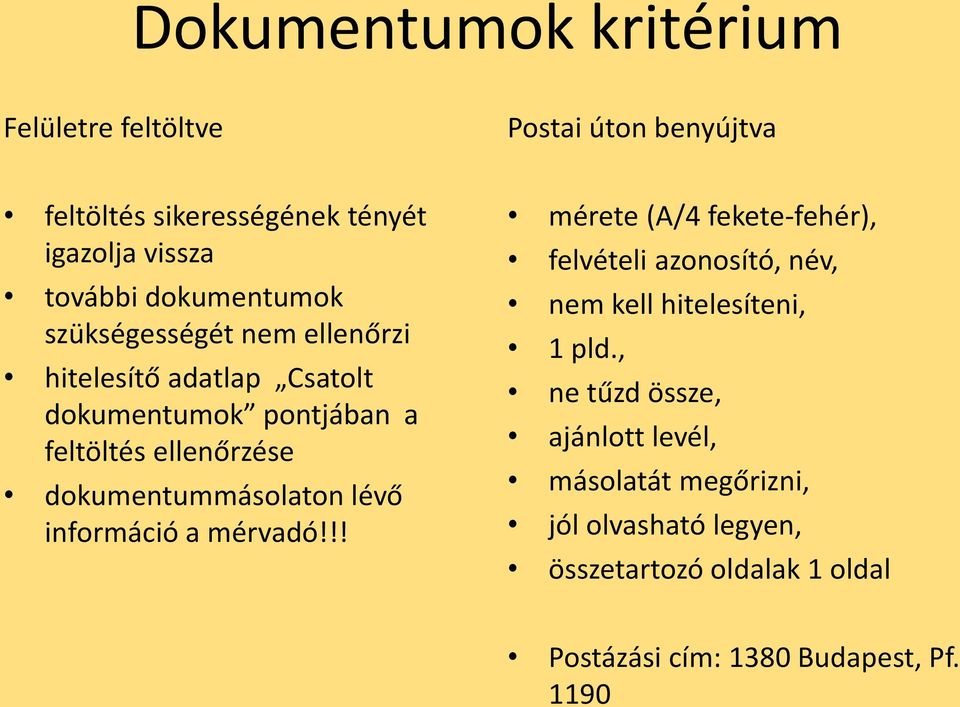 dokumentummásolaton lévő információ a mérvadó!