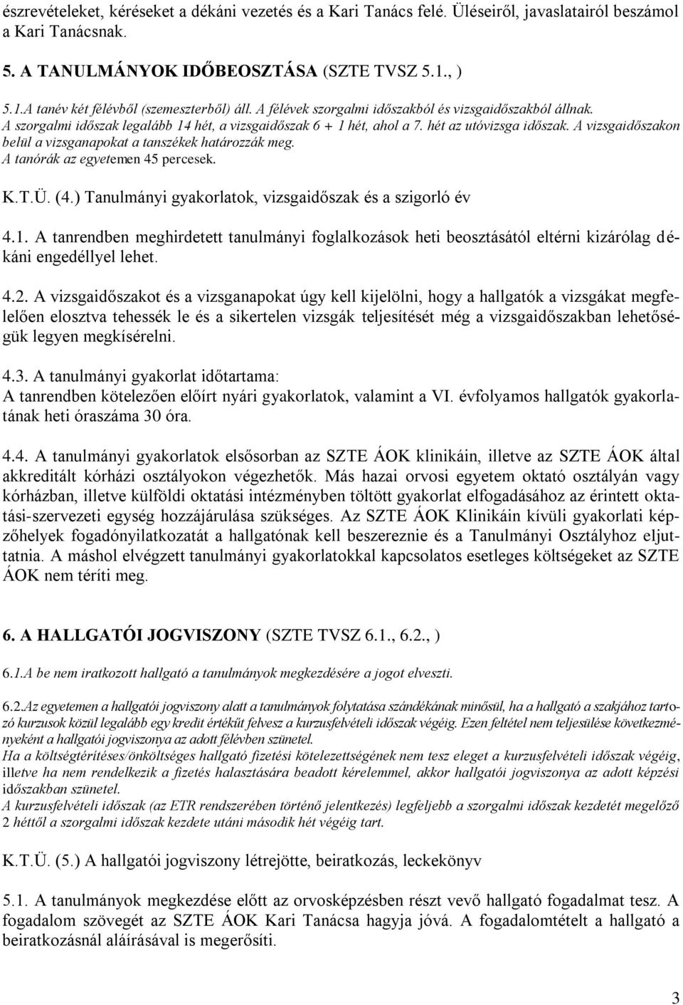 SZEGEDI TUDOMÁNYEGYETEM Általános Orvostudományi Kar Kari Tanulmányi  Ügyrendje - PDF Ingyenes letöltés