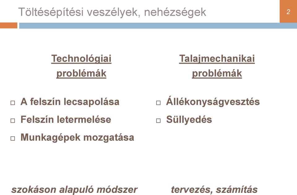 lecsapolása Állékonyságvesztés Felszín letermelése