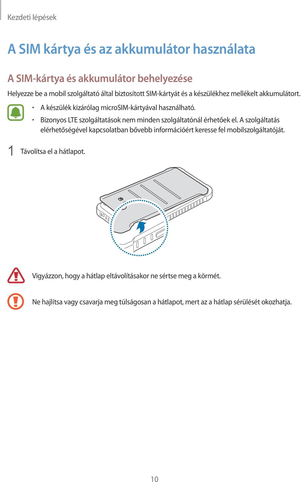 Bizonyos LTE szolgáltatások nem minden szolgáltatónál érhetőek el.