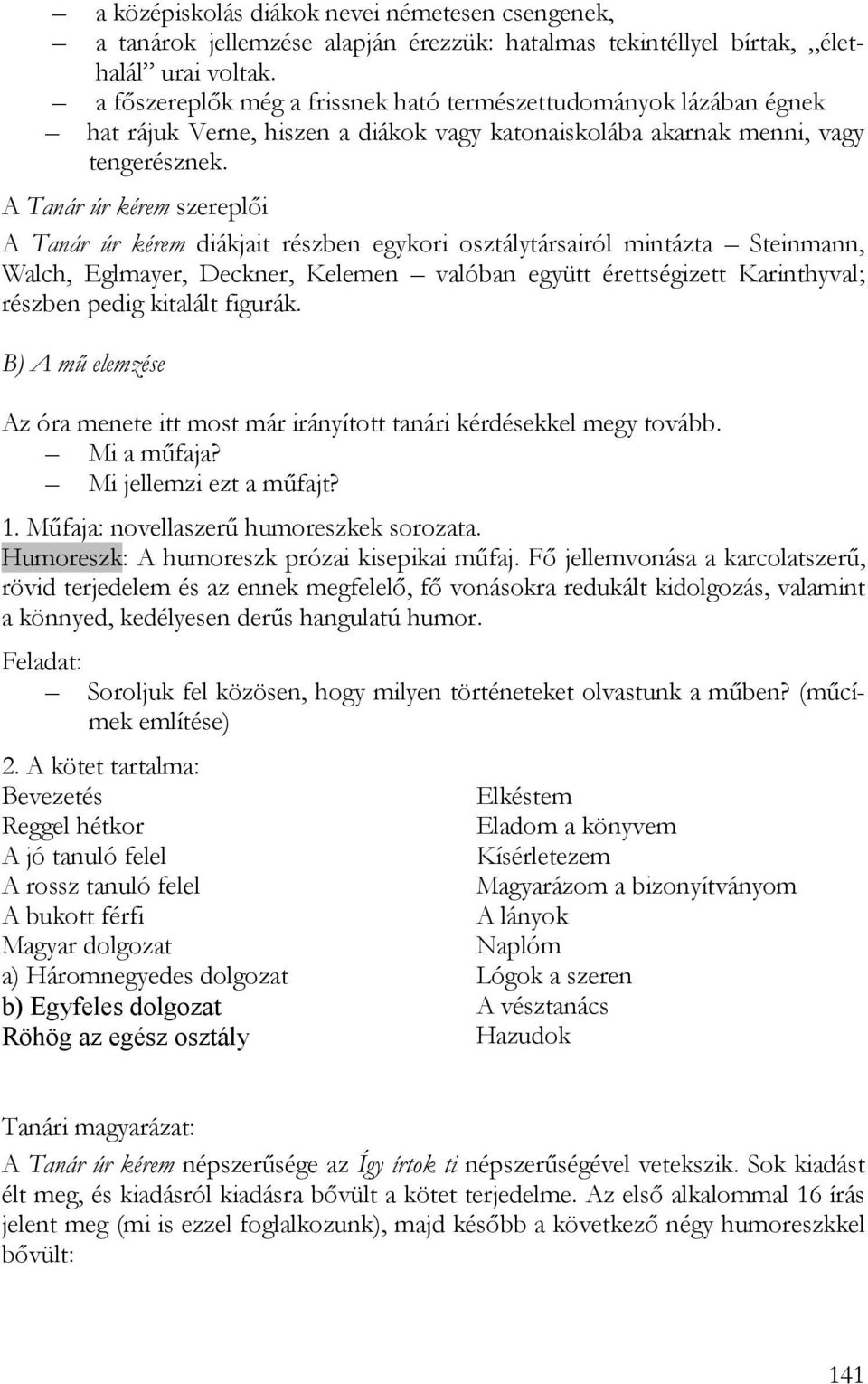 CSÉPLEŐ CECÍLIA Óratervezet Karinthy Frigyes: Tanár úr kérem című művének  elemzéséhez 7. és 11. osztályos diákok számára - PDF Ingyenes letöltés