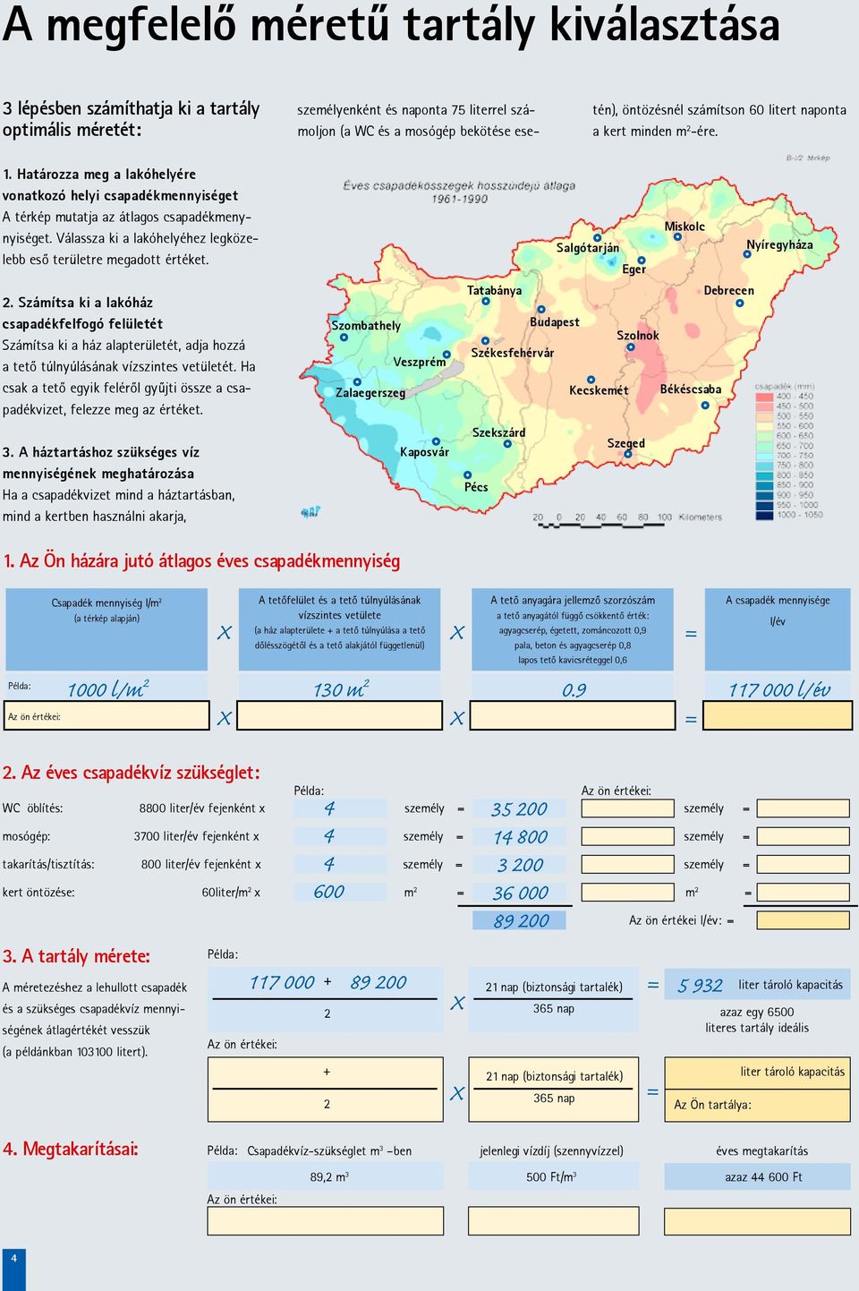 Válassza ki a lakóhelyéhez legközelebb esõ területre megadott értéket. 2.