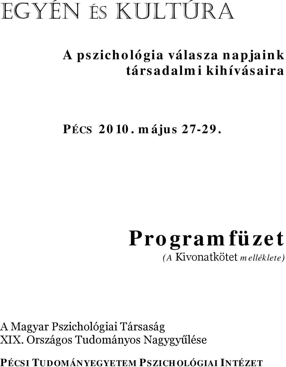 Programfüzet (A Kivonatkötet melléklete) A Magyar