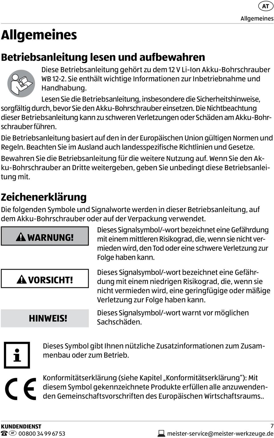 Lesen Sie die Betriebsanleitung, insbesondere die Sicherheitshinweise, sorgfältig durch, bevor Sie den Akku-Bohrschrauber einsetzen.