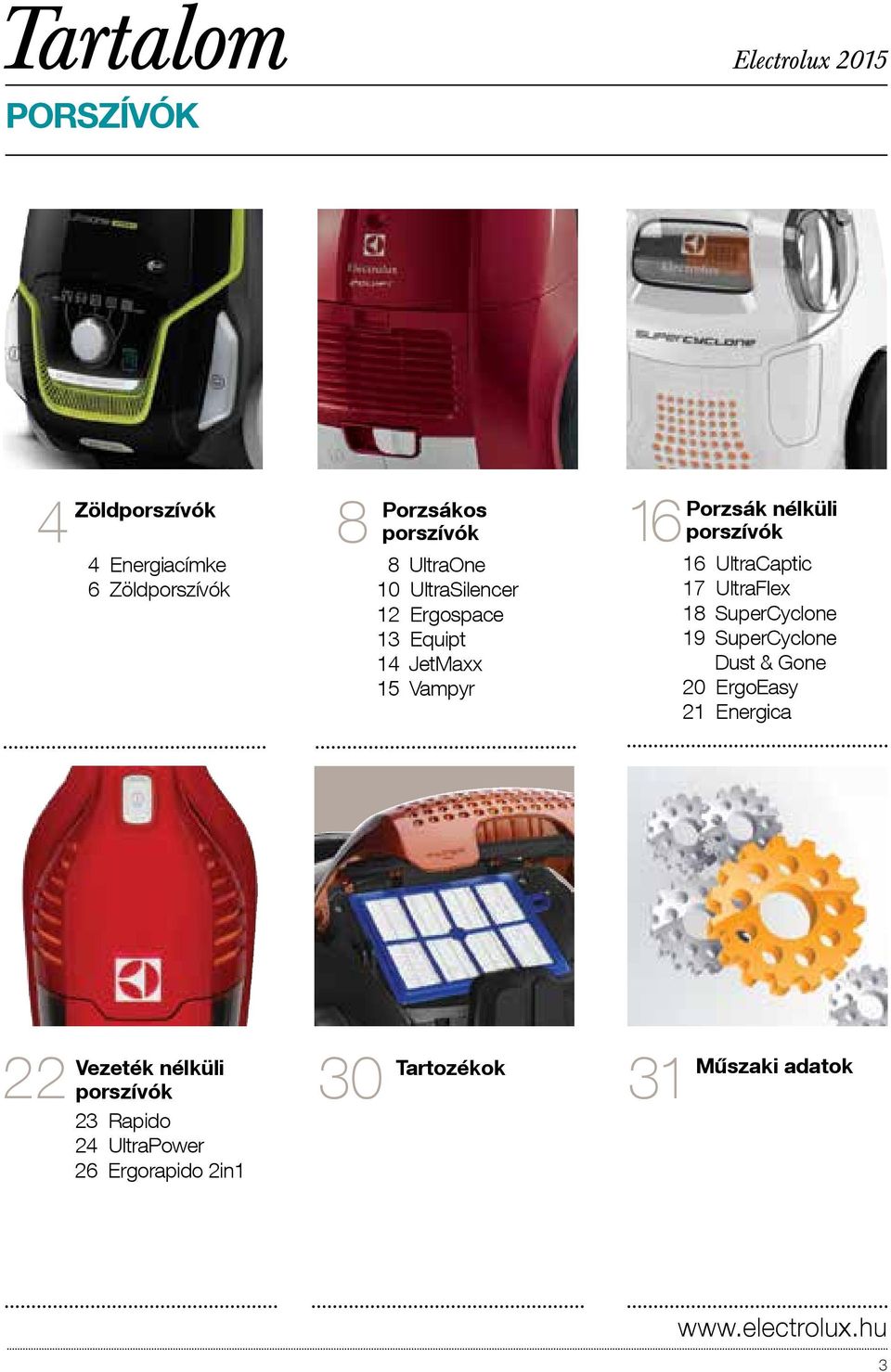 UltraCaptic 17 UltraFlex 18 SuperCyclone 19 SuperCyclone Dust & Gone 20 ErgoEasy 21 Energica 22 Vezeték