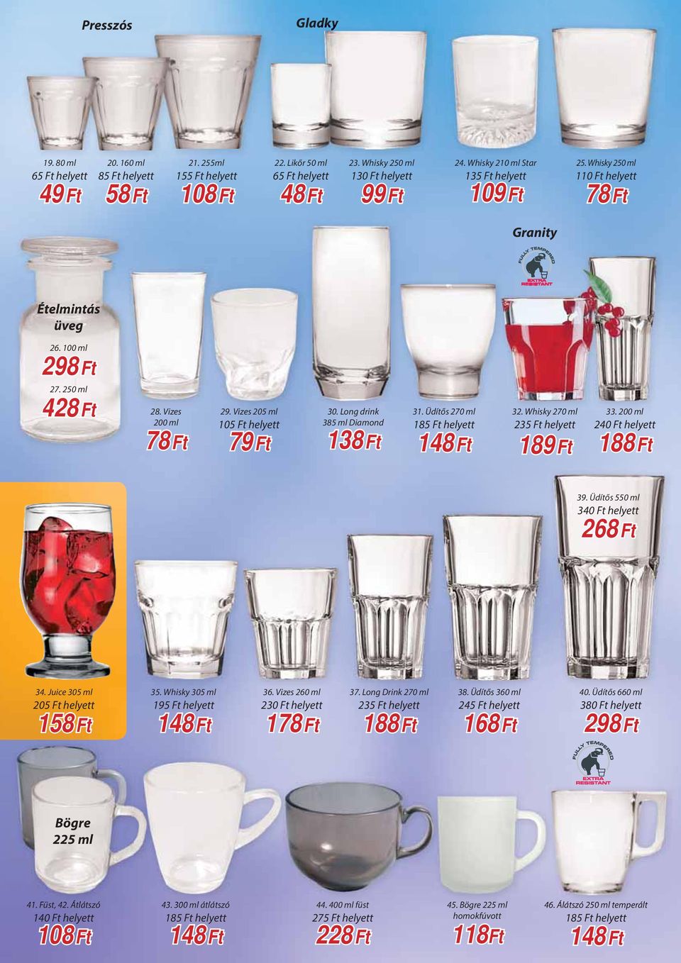 Long drink di 385 ml Diamond 138 Ft 31. Üdítős 270 ml 185 Ft helyett 148 Ft 32. Whisky 270 ml 235 Ft helyett 189 Ft 33. 200 ml 240 Ft helyett 188 Ft 39. Üdítős 550 ml 340 Ft helyett 268 Ft 34.