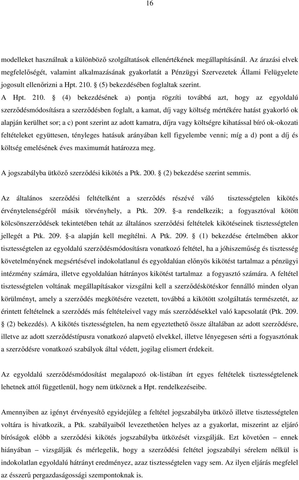 (5) bekezdésében foglaltak szerint. A Hpt. 210.