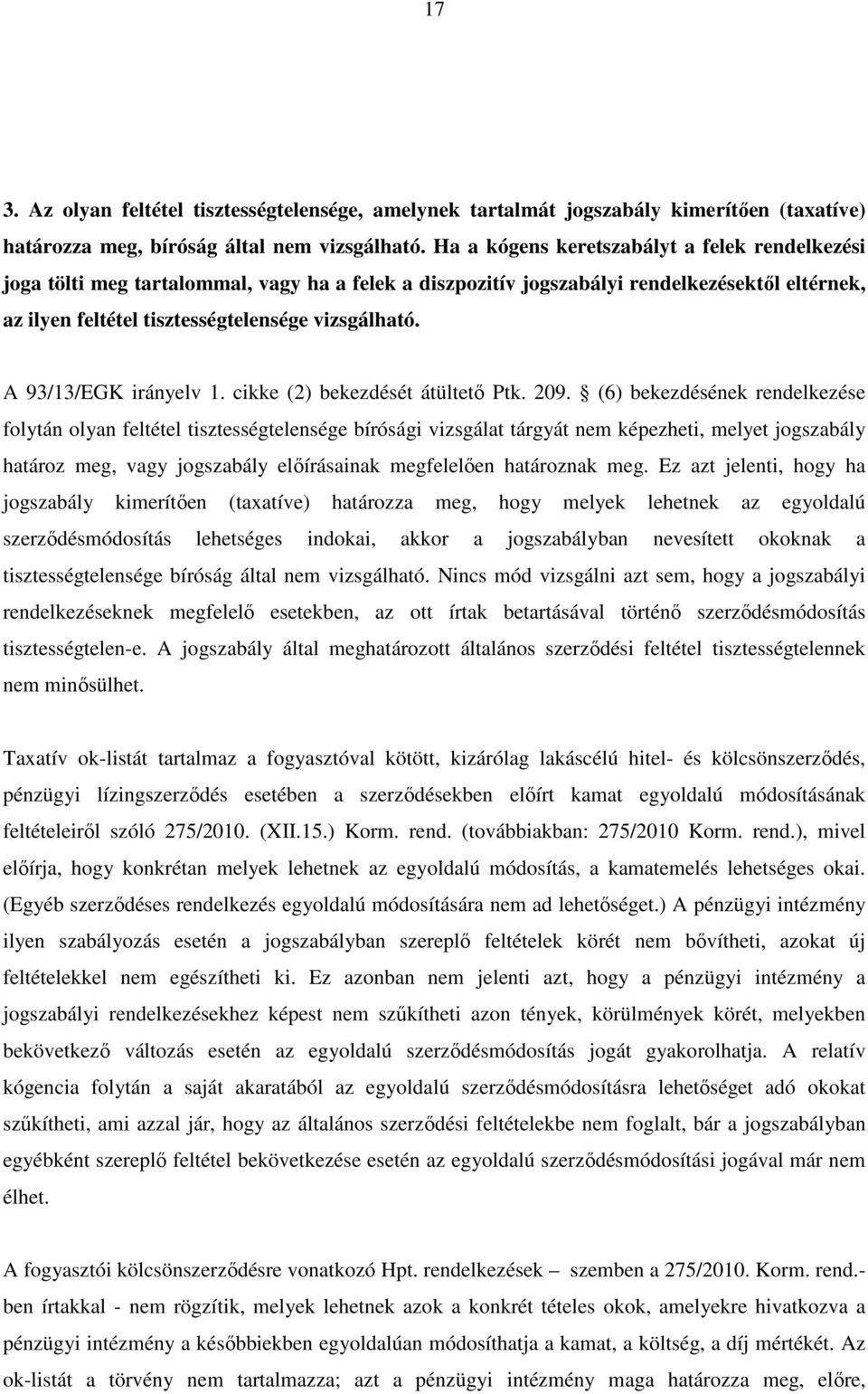 A 93/13/EGK irányelv 1. cikke (2) bekezdését átültető Ptk. 209.