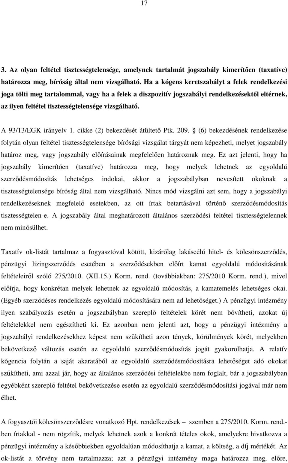 A 93/13/EGK irányelv 1. cikke (2) bekezdését átültető Ptk. 209.