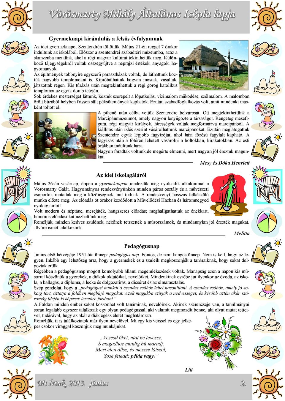 Különböző tájegységekről voltak összegyűjtve a néprajzi értékek, anyagok, hagyományok. Az építmények többnyire egyszerű parasztházak voltak, de láthattunk köztük nagyobb templomokat is.