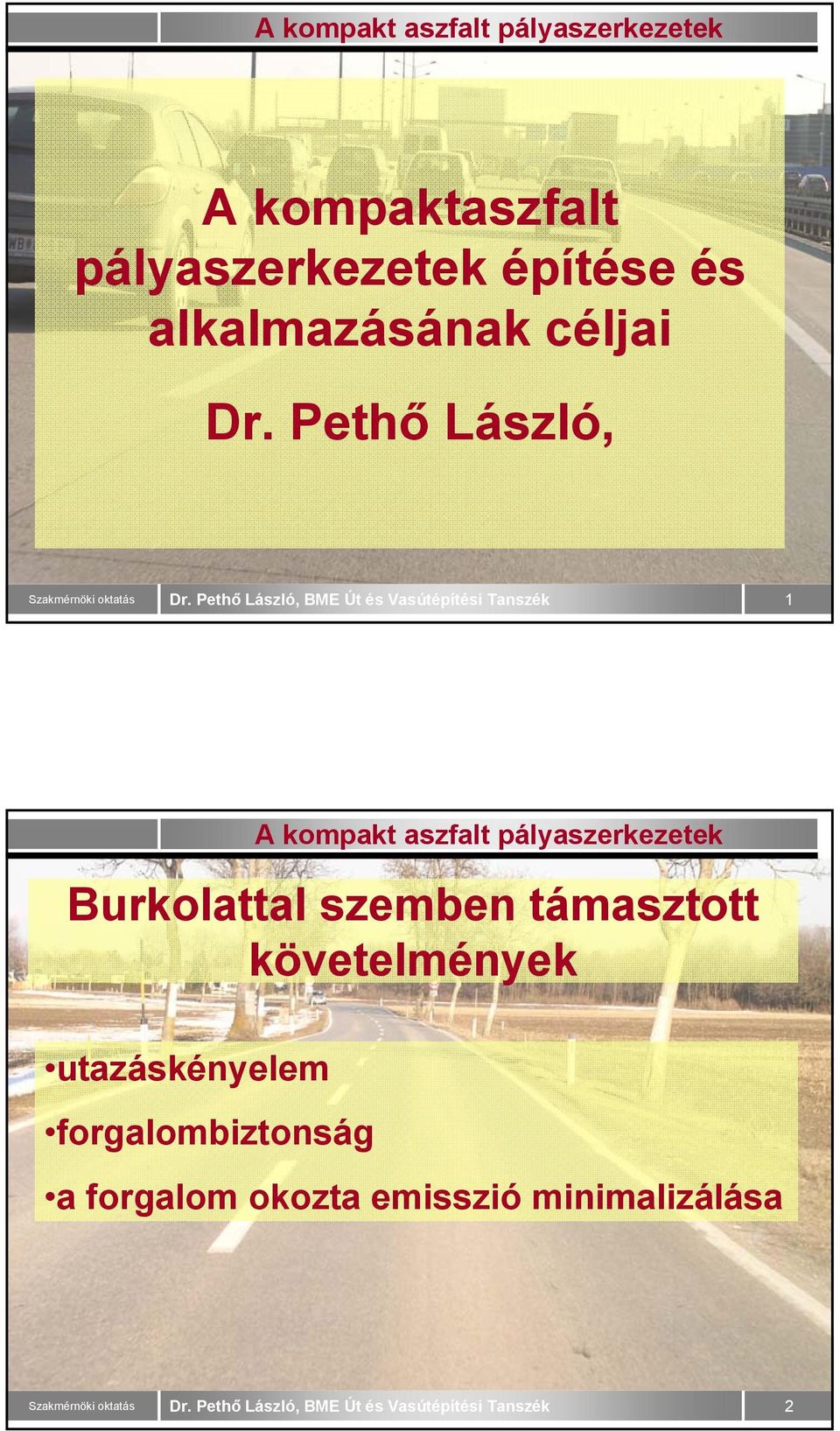 Pethő László, 1 Burkolattal szemben támasztott