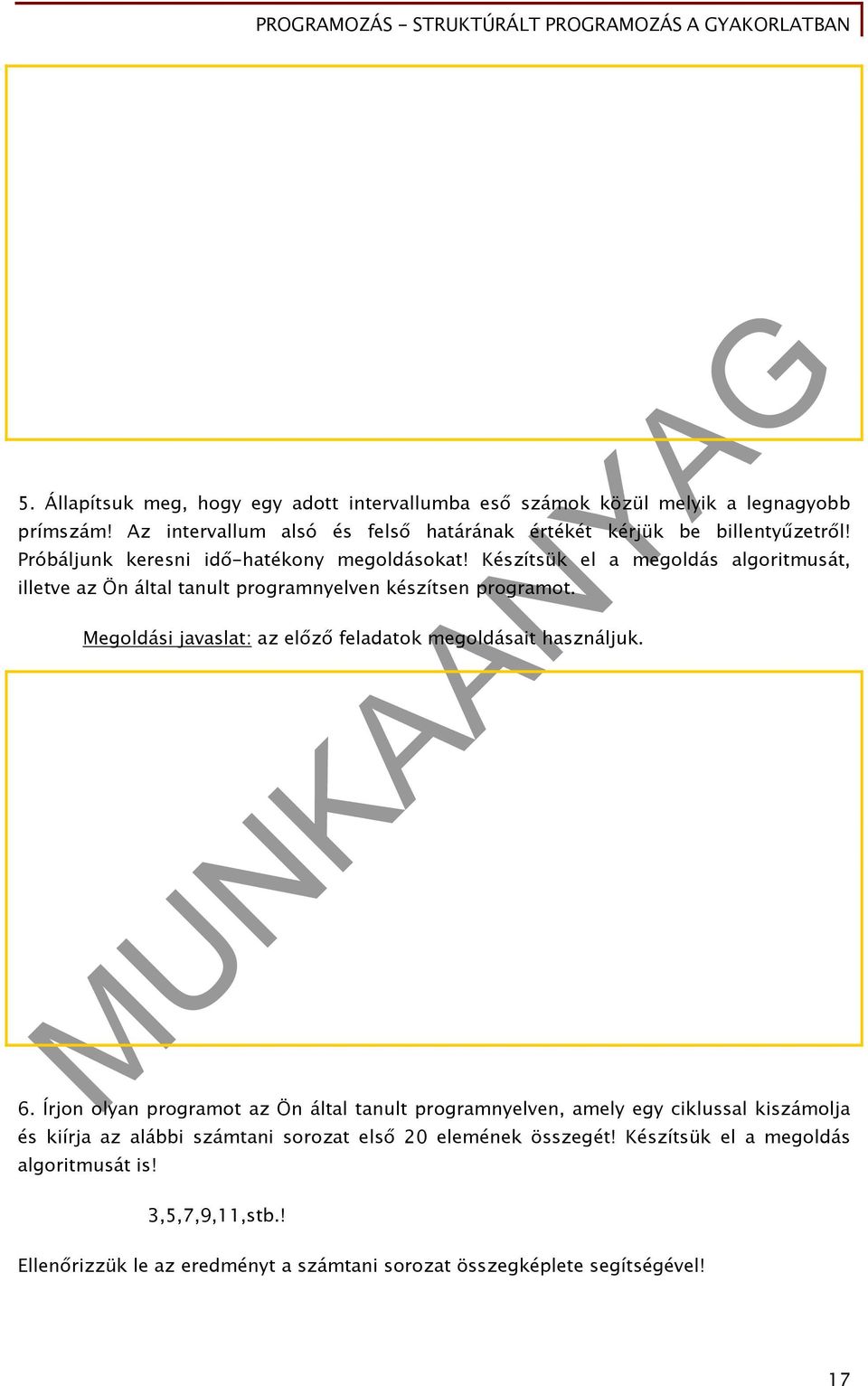 Megoldási javaslat: az előző feladatok megoldásait használjuk. 6.