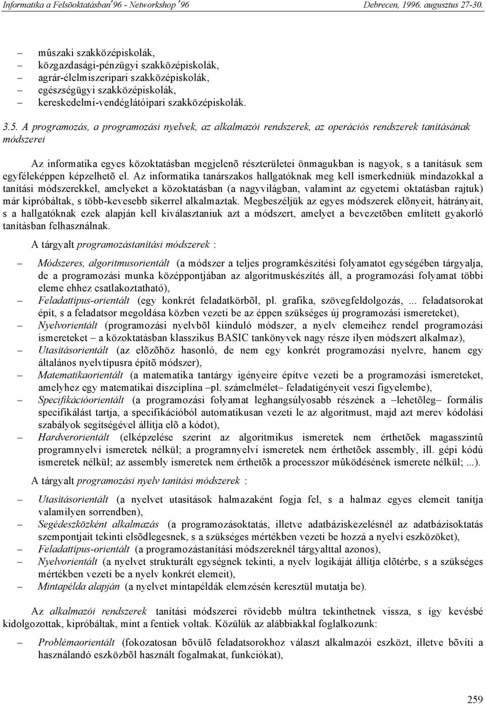 tanításuk sem egyféleképpen képzelhetõ el.