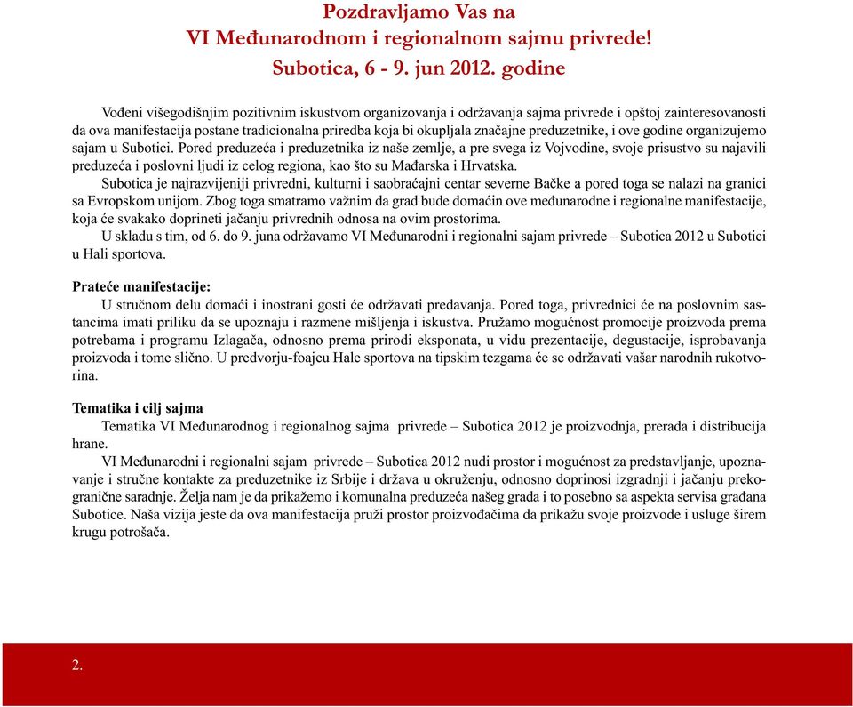 preduzetnike, i ove godine organizujemo sajam u Subotici.