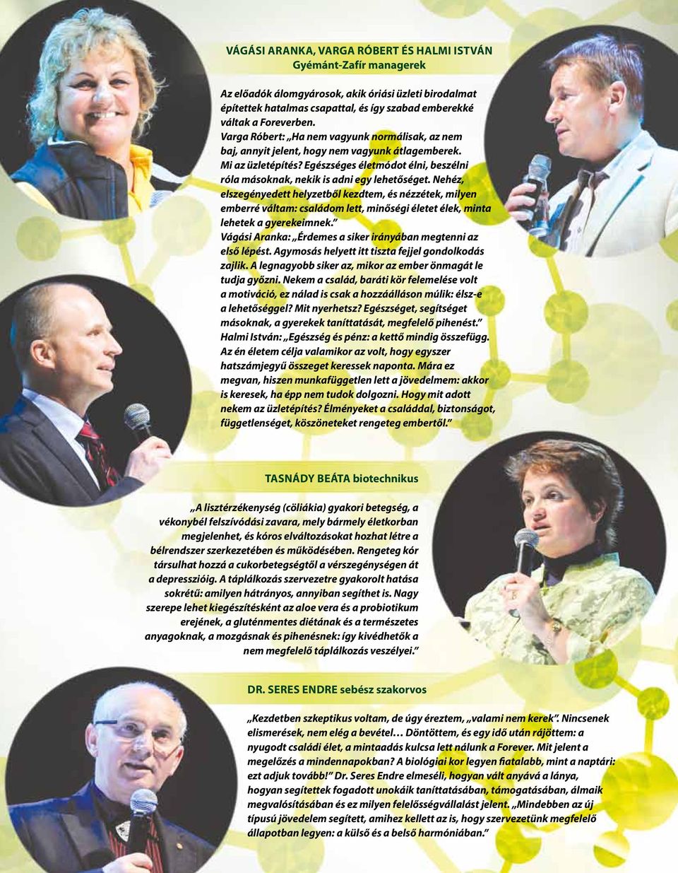 Nehéz, elszegényedett helyzetből kezdtem, és nézzétek, milyen emberré váltam: családom lett, minőségi életet élek, minta lehetek a gyerekeimnek.