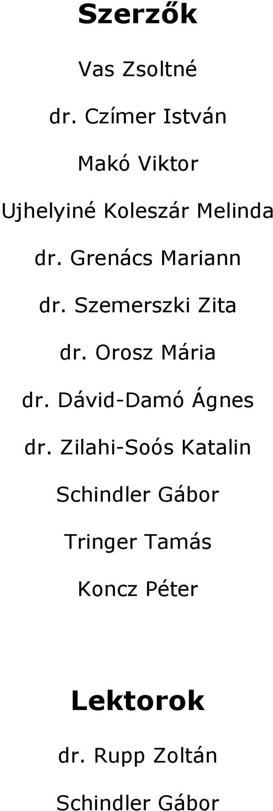 Grenács Mariann dr. Szemerszki Zita dr. Orosz Mária dr.