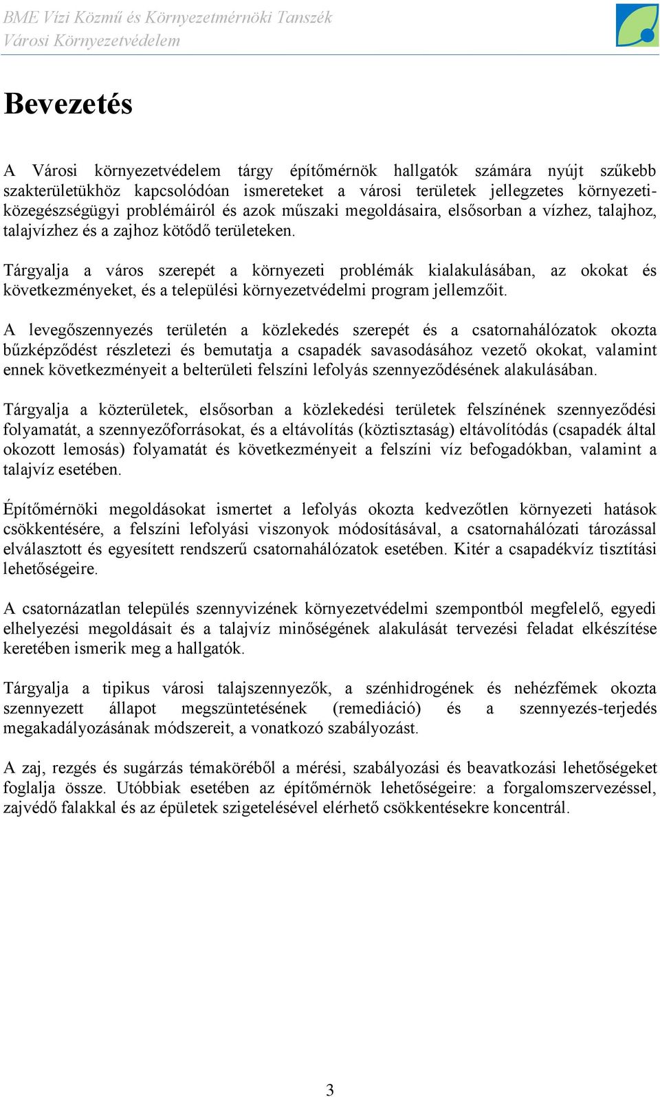 Tárgyalja a város szerepét a környezeti problémák kialakulásában, az okokat és következményeket, és a települési környezetvédelmi program jellemzőit.