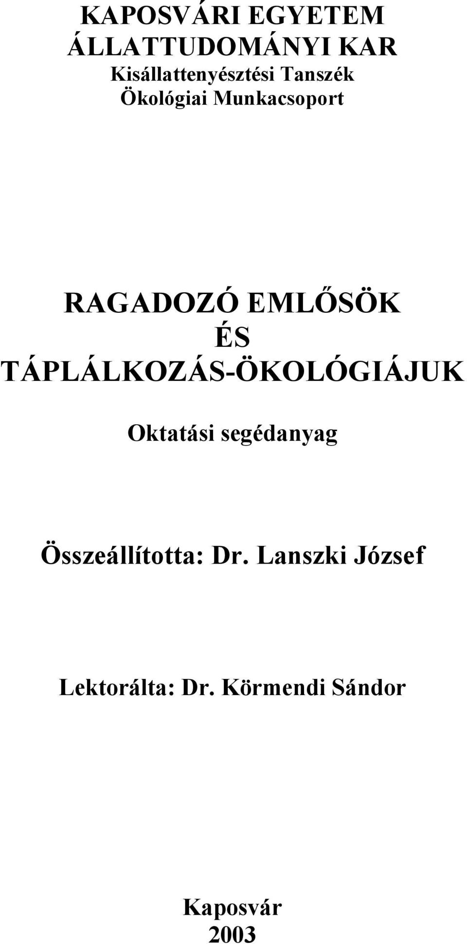 TÁPLÁLKOZÁS-ÖKOLÓGIÁJUK Oktatási segédanyag