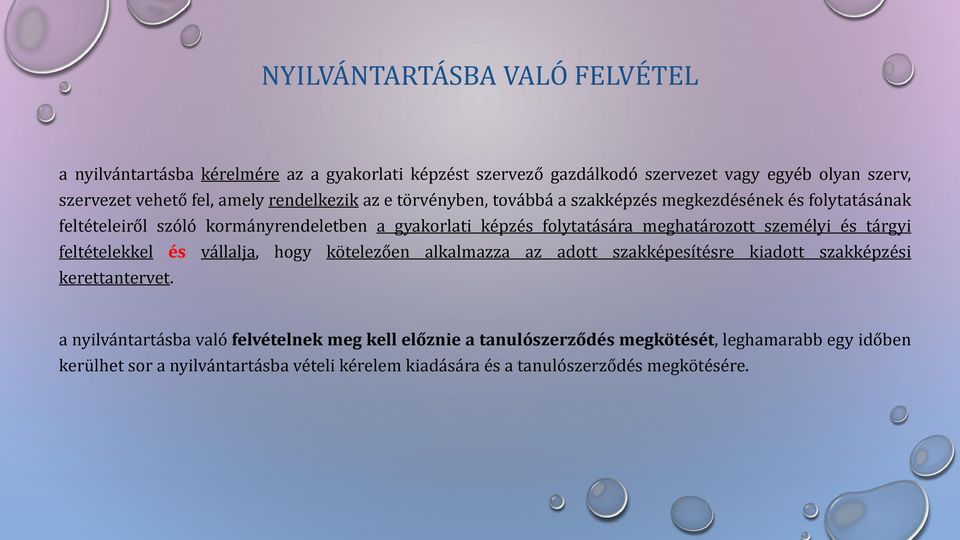 meghatározott személyi és tárgyi feltételekkel és vállalja, hogy kötelezően alkalmazza az adott szakképesítésre kiadott szakképzési kerettantervet.