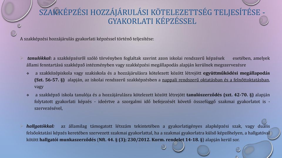 a hozzájárulásra kötelezett között létrejött együttműködési megállapodás (Szt. 56-57.