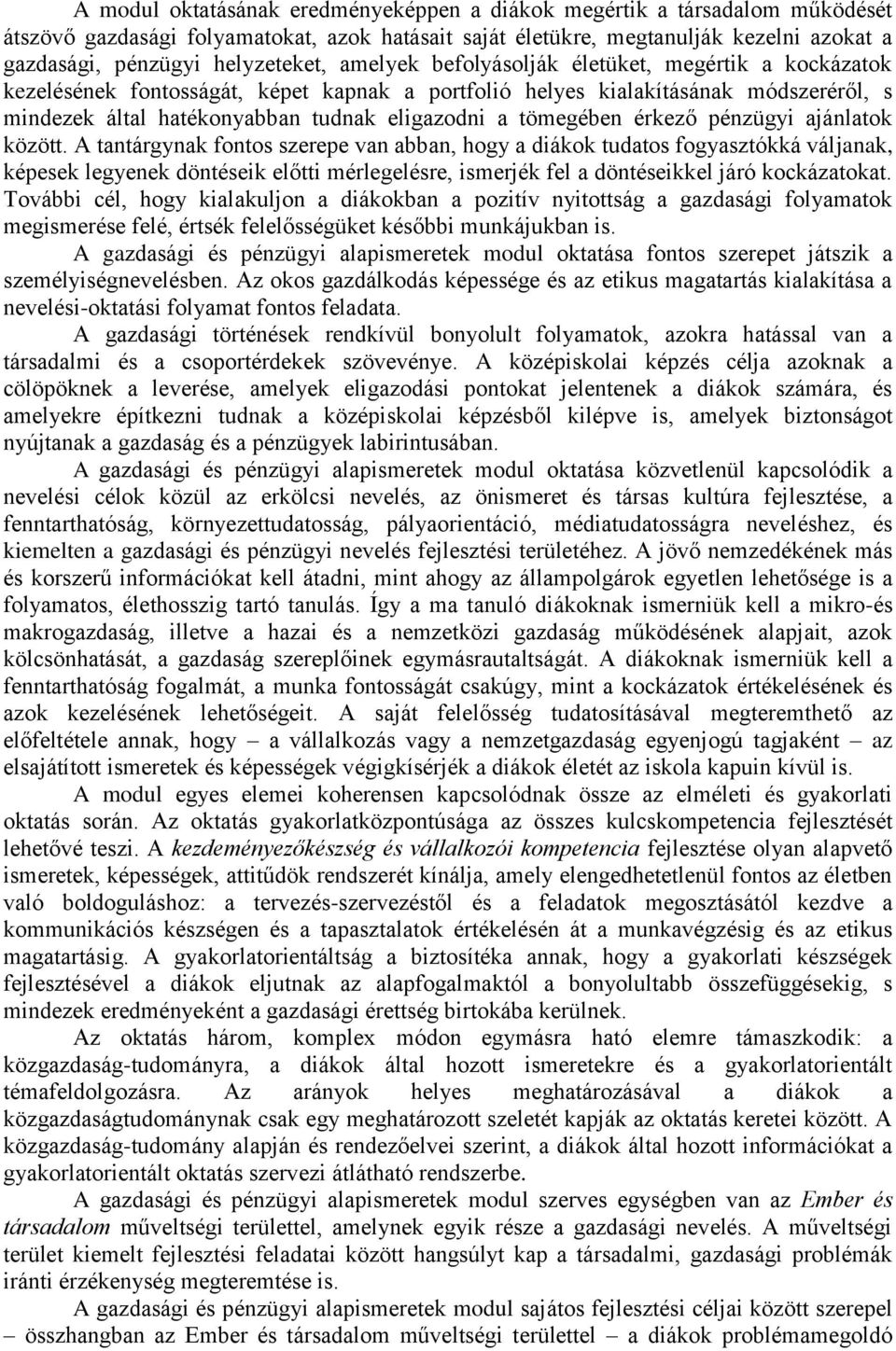 eligazodni a tömegében érkező pénzügyi ajánlatok között.