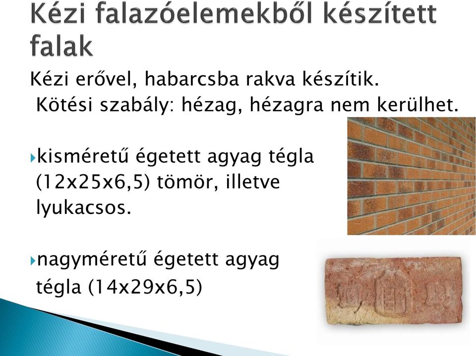 kisméretű égetett agyag tégla (12x25x6,5) tömör,