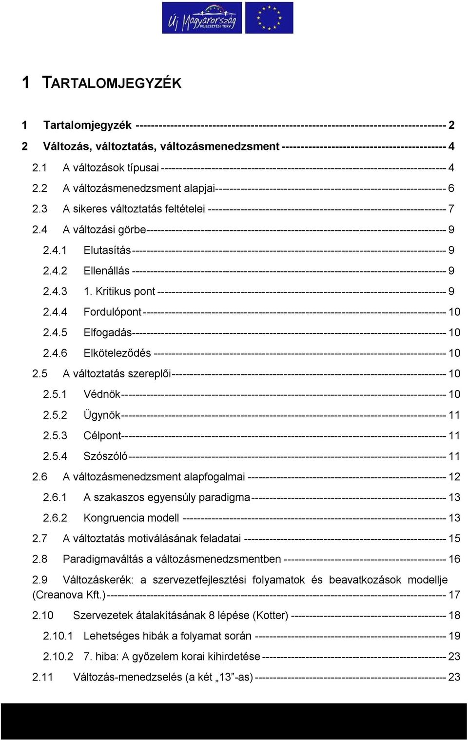 3 A sikeres változtatás feltételei ------------------------------------------------------------------ 7 2.