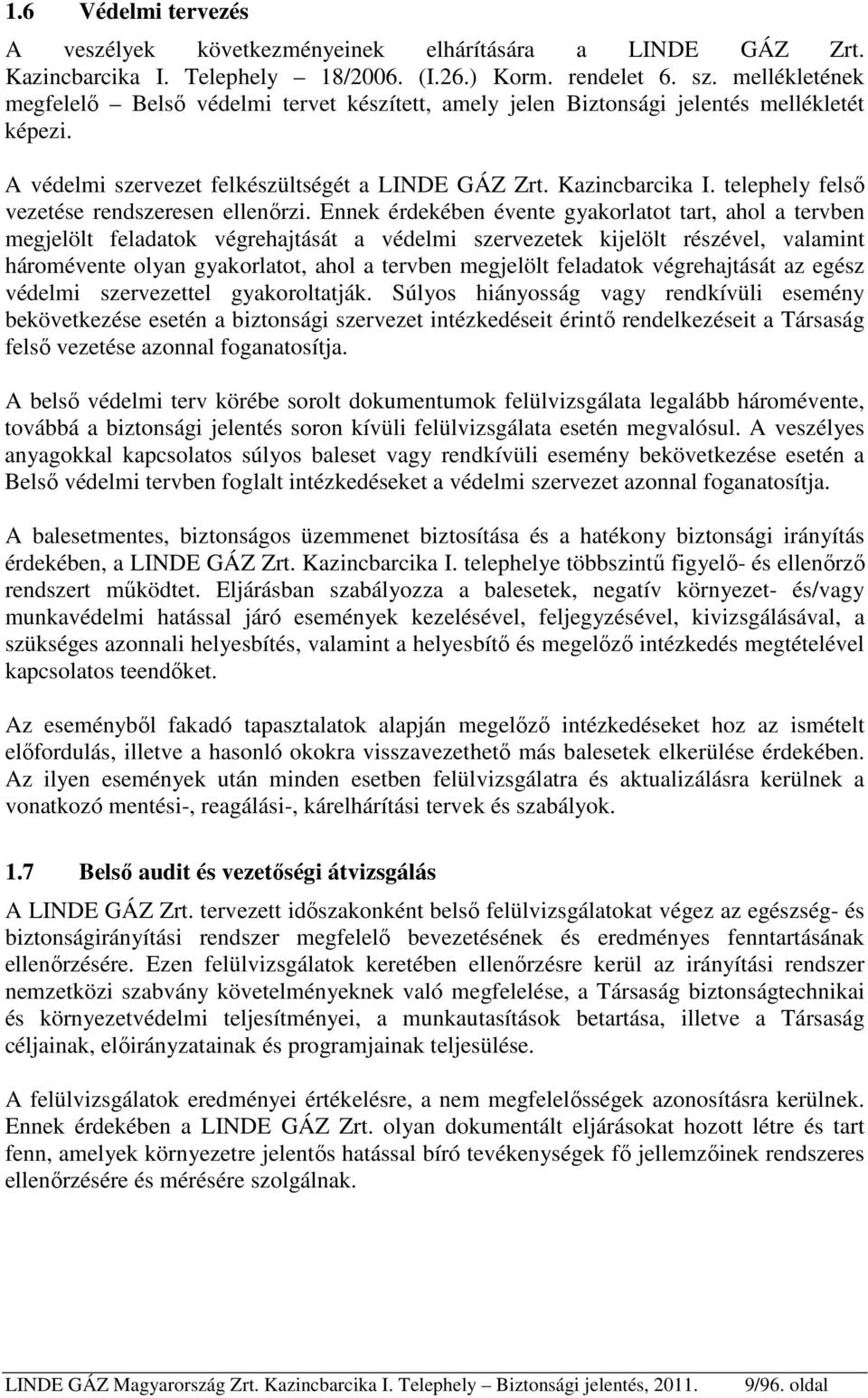 telephely felső vezetése rendszeresen ellenőrzi.
